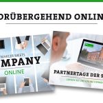 PARTNERTAGE UND MAKLER-MEETS-COMPNAY - VORÜBERGEHEND ONLINE!